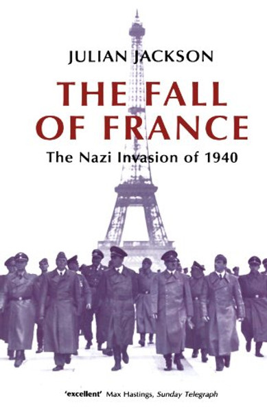 The Fall of France: The Nazi Invasion of 1940 (Making of the Modern World)