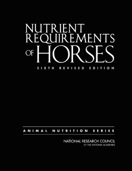 Nutrient Requirements of Horses: Sixth Revised Edition