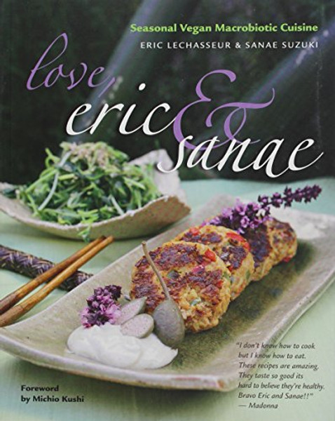 Love, Eric & Sanae: Seasonal Vegan Macrobiotic Cuisine