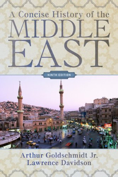 A Concise History of the Middle East: Ninth Edition