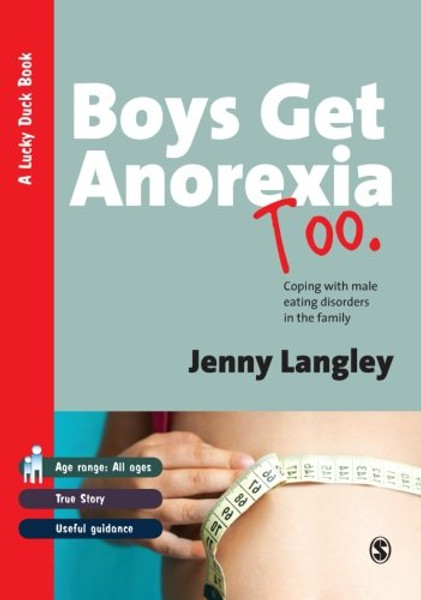 Boys Get Anorexia Too: Coping with Male Eating Disorders in the Family (Lucky Duck Books)