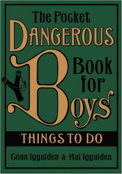 The Pocket Dangerous Book for Boys:  Things to Do