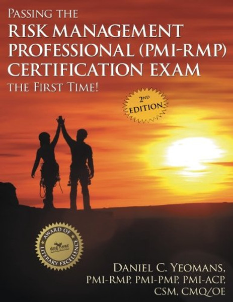 Passing the Risk Management Professional (PMI-RMP) Certification Exam the First Time!: Second Edition
