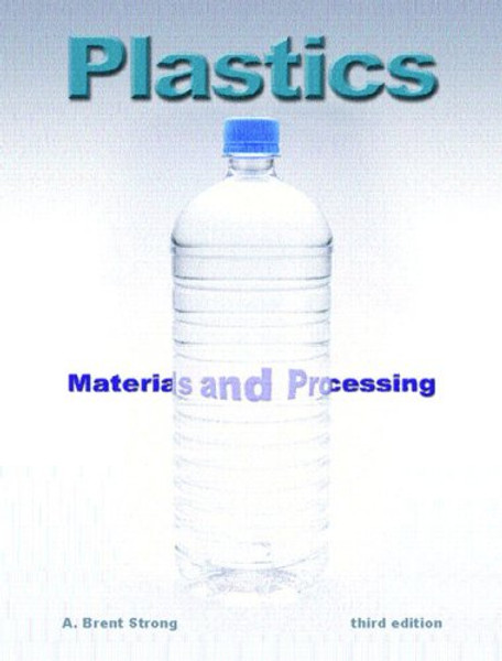 Plastics: Materials and Processing (3rd Edition)