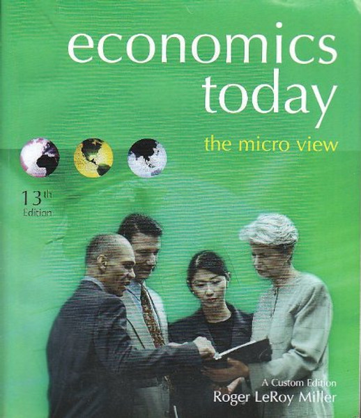 Economics Today : The Micro View, A Custom Edition