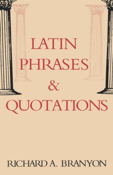 Latin Phrases & Quotations (English and Latin Edition)