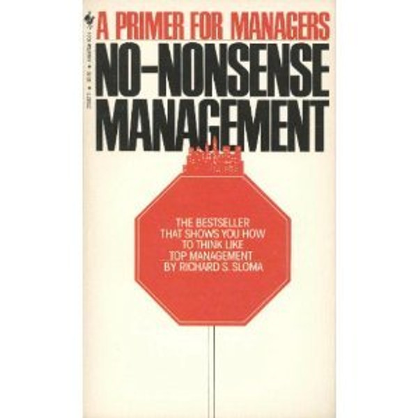 A Primer for Managers:   No-Nonsense Management