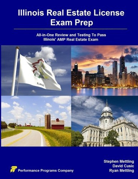 Illinois Real Estate License Exam Prep: All-in-One Review and Testing To Pass Illinois' AMP Real Estate Exam