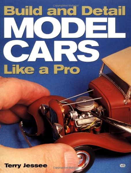 Build and Detail Model Cars Like a Pro