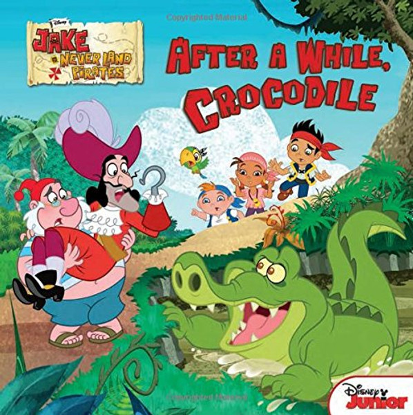 Jake and the Never Land Pirates After a While, Crocodile