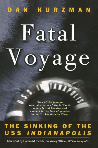 Fatal Voyage: The Sinking of the USS Indianapolis