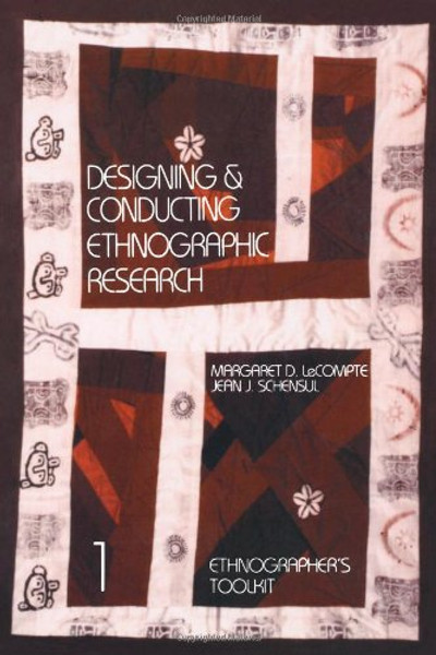 Designing and Conducting Ethnographic Research (Ethnographer's Toolkit)