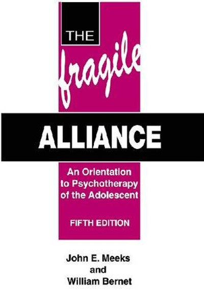 The Fragile Alliance: An Orientation to Psychotherapy of the Adolescent
