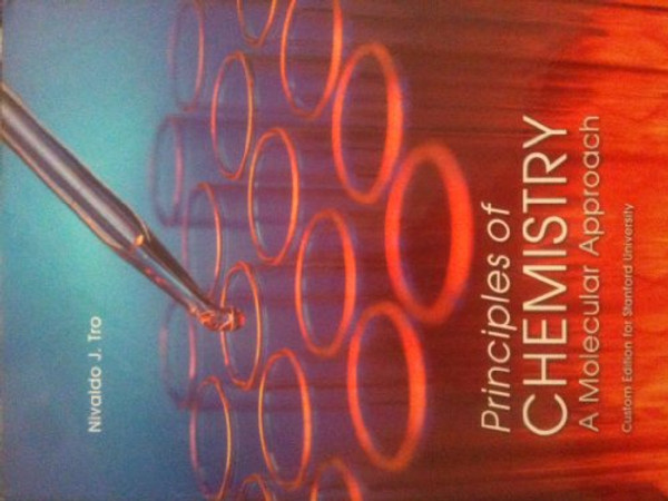 Principles of Chemistry: A Molecular Approach (Custom Edition for Stanford University)