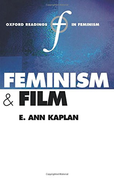 Feminism and Film (Oxford Readings in Feminism)