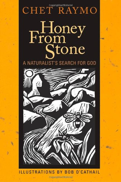 Honey From Stone:  A Naturalist's Search for God