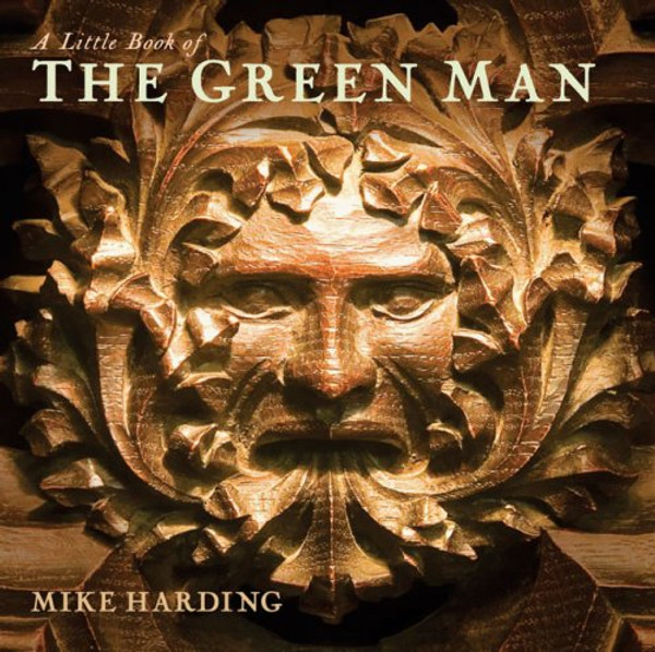 A Little Book of the Green Man (Little Books)