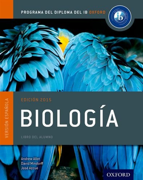 IB Biologia Libro del Alumno: Programa del Diploma del IB Oxford (IB Diploma Program) (Spanish Edition)