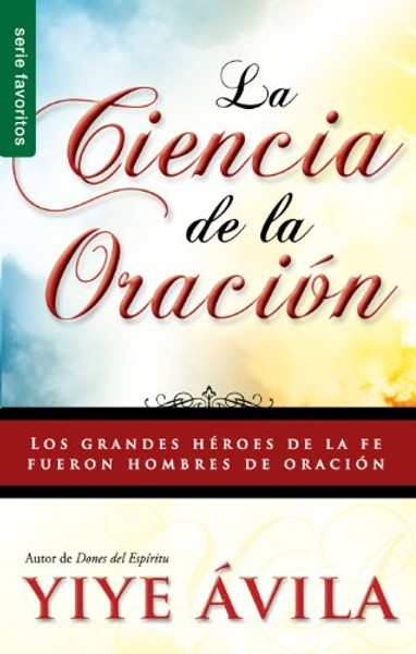Ciencia de La Oracin, La: The Science of Prayer (Spanish Edition)