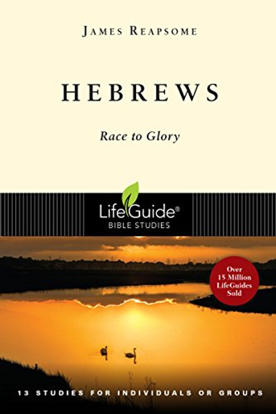 Hebrews: Race to Glory (A Lifeguide Bible Study)