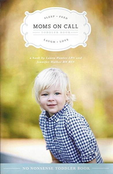 Moms On Call Toddler Book (Moms On Call Parenting Books)