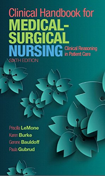 Clinical Handbook for Medical-Surgical Nursing: Clinical Reasoning in Patient Care (6th Edition)