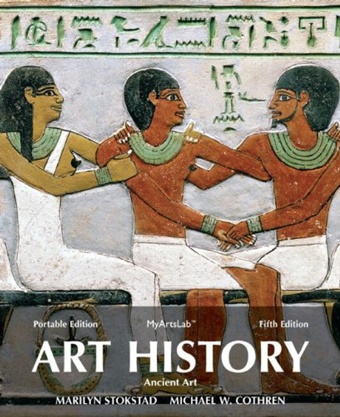 Art History Portable, Book 1: Ancient Art Plus NEW MyLab Arts with eText -- Access Card Package (5th Edition)