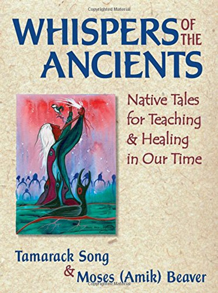 Whispers of the Ancients: Native Tales for Teaching and Healing in Our Time