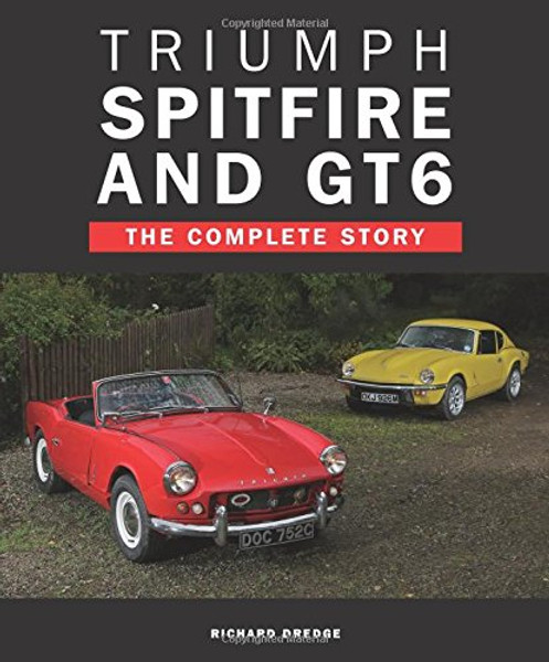 Triumph Spitfire and GT6: The Complete Story (Crowood Autoclassics)
