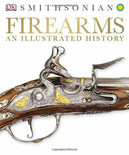 Firearms: An Illustrated History