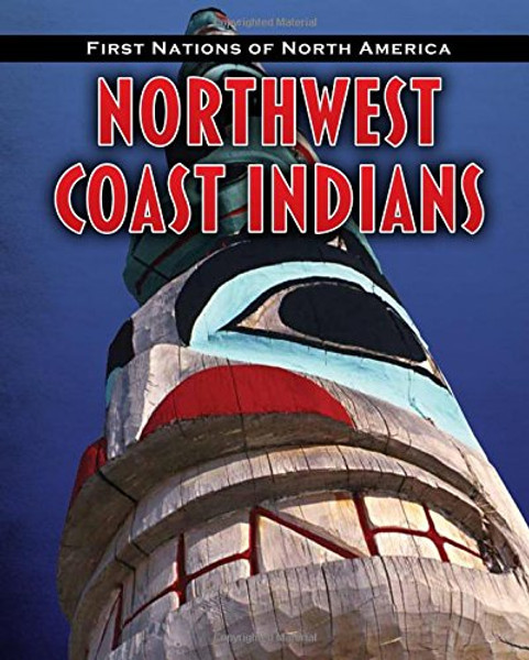 Northwest Coast Indians (First Nations of North America)