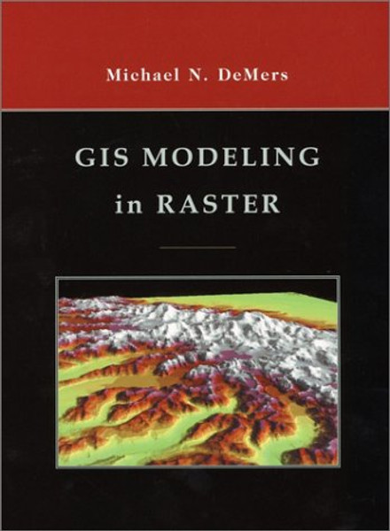 GIS Modeling in Raster