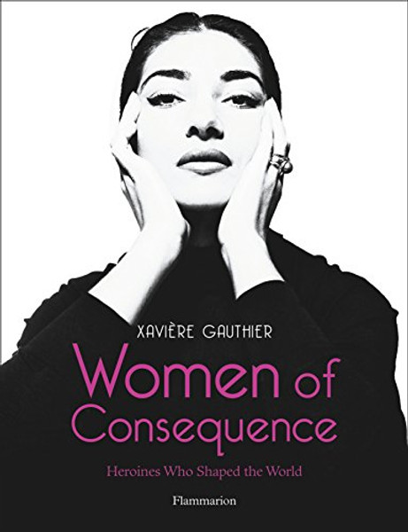 Women of Consequence: Heroines Who Shaped the World