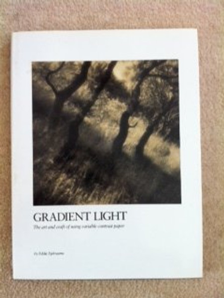 Gradient light: the art and craft of using variable contrast paper