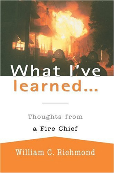 What I've learned...: Thoughts from a Fire Chief