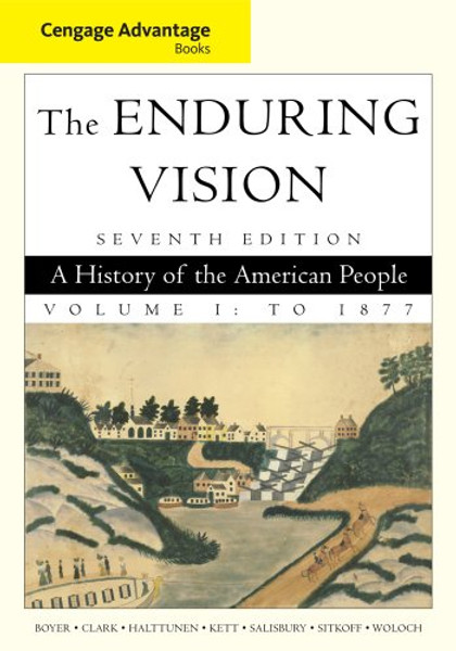 Bundle: Cengage Advantage Books: The Enduring Vision, Volume I, 7th + History CourseMate with eBook, InfoTrac College Edition, and Wadsworth American ... Center 2-Semester Printed Access Card