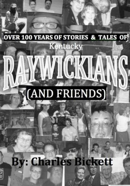 Over 100 Years of Stories & Tales of RAYWICKIANS (and friends)