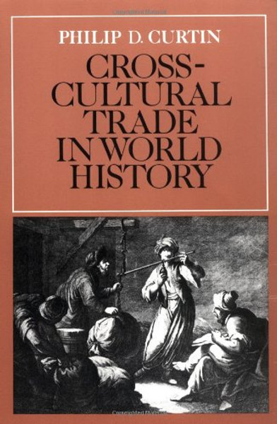 Cross-Cultural Trade in World History (Studies in Comparative World History)