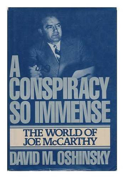 A Conspiracy So Immense: The World of Joe McCarthy