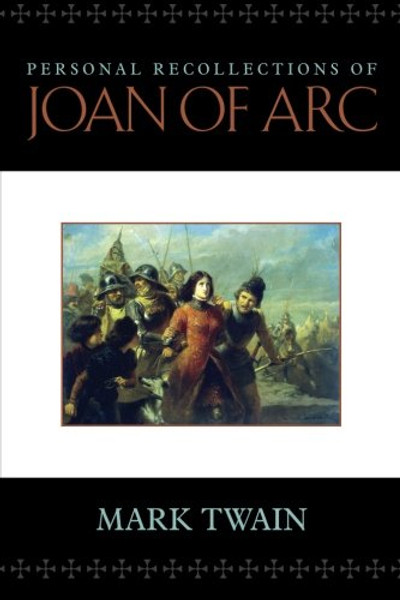 Personal Recollections of Joan of Arc