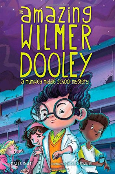 The Amazing Wilmer Dooley: A Mumpley Middle School Mystery