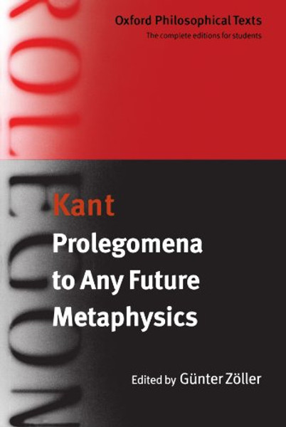 Prolegomena to Any Future Metaphysics: with two early reviews of the Critique of Reason (Oxford Philosophical Texts)