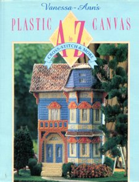 Vanessa-Ann's Plastic Canvas from A to Z: Cross-Stitch & More