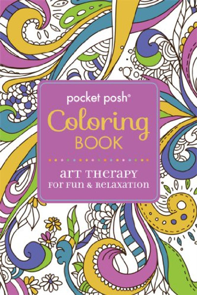 Pocket Posh Adult Coloring Book: Art Therapy for Fun & Relaxation (Pocket Posh Coloring Books)