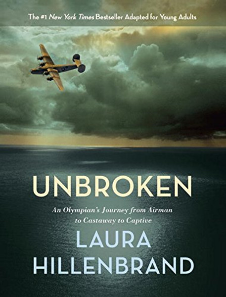 Unbroken (The Young Adult Adaptation): An Olympian's Journey from Airman to Castaway to Captive