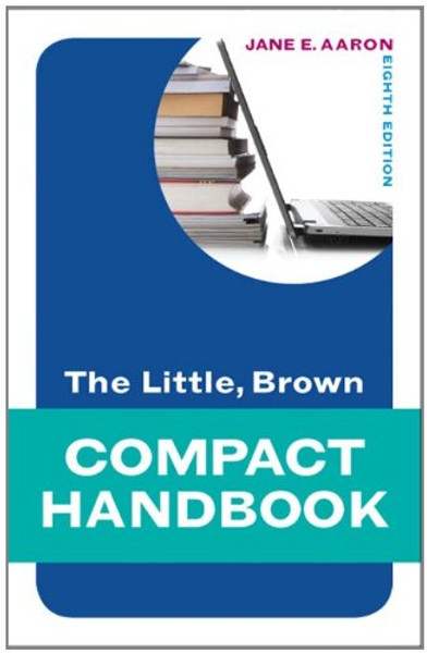 The Little, Brown Compact Handbook (8th Edition) (Aaron Little, Brown Franchise)