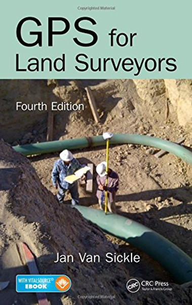 GPS for Land Surveyors, Fourth Edition
