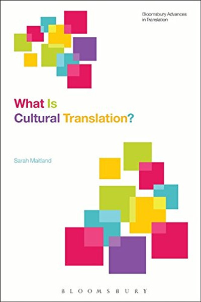 What Is Cultural Translation? (Bloomsbury Advances in Translation)