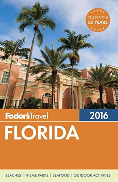 Fodor's Florida 2016 (Full-color Travel Guide)