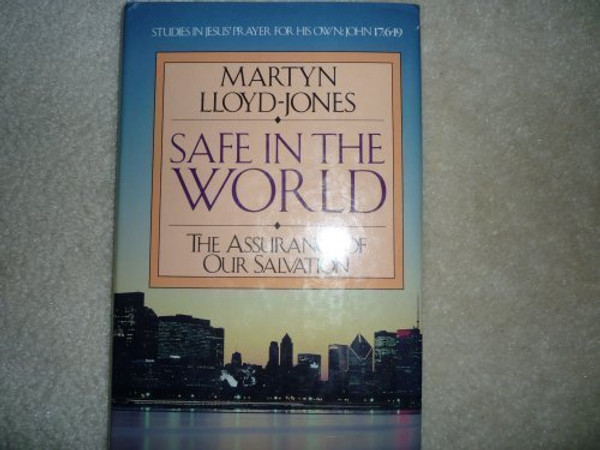 Safe in the World: The Assurance of Our Salvation